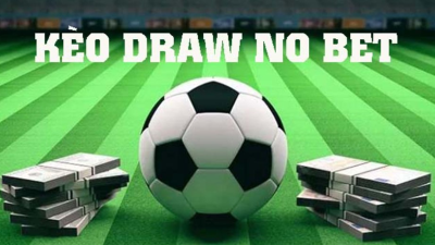Khám phá kèo Draw No Bet: Chiến thắng an toàn trong cá cược bóng đá